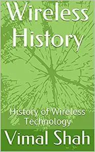 Wireless History: History of Wireless Technology