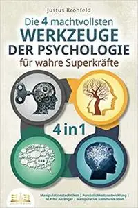 Die 4 machtvollsten WERKZEUGE DER PSYCHOLOGIE für wahre Superkräfte: Manipulationstechniken