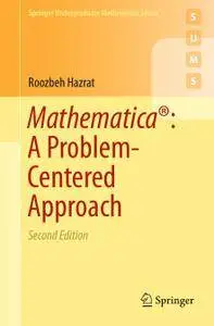 Mathematica®: A Problem-Centered Approach, Second Edition (Repost)