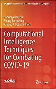 Computational Intelligence Techniques for Combating COVID-19