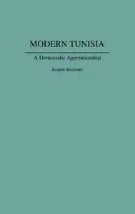 Modern Tunisia: A Democratic Apprenticeship