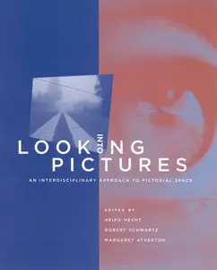 Looking into Pictures: An Interdisciplinary Approach to Pictorial Space