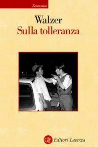 Michael Walzer - Sulla tolleranza [Repost]