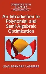An Introduction to Polynomial and Semi-Algebraic Optimization (Cambridge Texts in Applied Mathematics)