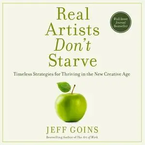 «Real Artists Don't Starve» by Jeff Goins