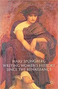 Writing Women's History Since the Renaissance