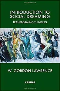 Introduction to Social Dreaming: Transforming Thinking