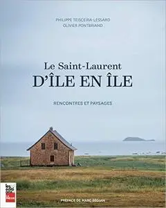 Le Saint-Laurent d'île en île: Rencontres et paysages