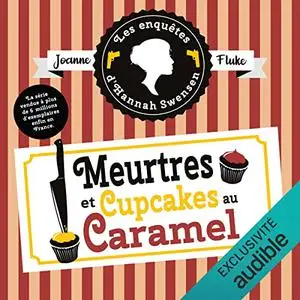 Joanne Fluke, "Les enquêtes d'Hannah Swensen, tome 5 : Meurtres et cupcakes au caramel"
