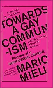 Towards a Gay Communism: Elements of a Homosexual Critique