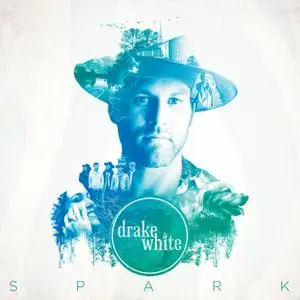 Drake White - Spark (2016) [Official Digital Download]