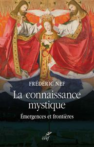Frédéric Nef, "La connaissance mystique : Émergences et frontières"
