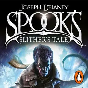 «Spook's: Slither's Tale» by Joseph Delaney