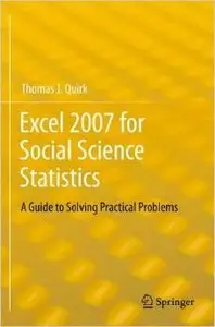 Excel 2007 for Social Science Statistics: A Guide to Solving Practical Problems by Thomas J. Quirk