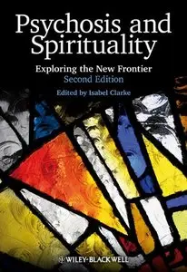 Psychosis and Spirituality: Consolidating the New Paradigm (repost)