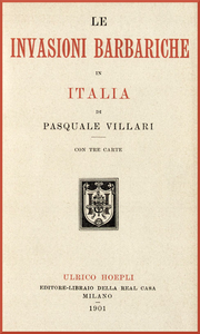 Pasquale Villari - Le invasioni barbariche in Italia (1901)