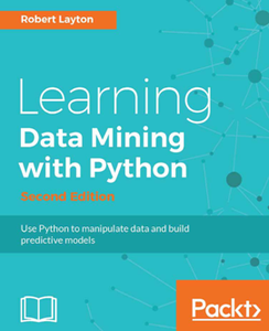 Learning Data Mining with Python - Second Edition