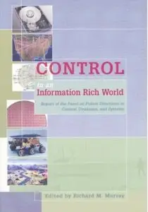 ‎Control in an Information Rich World: Report of the Panel on Future Directions in Control, Dynamics, and Systems [Repost]
