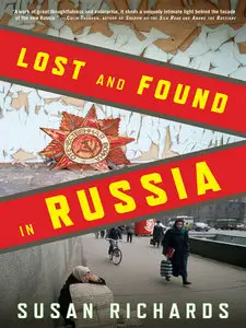Lost and Found in Russia: Encounters in the Deep Heartland [Repost]