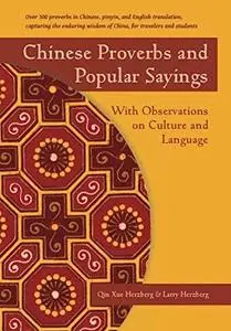 Chinese proverbs and popular sayings : with observations on culture and language