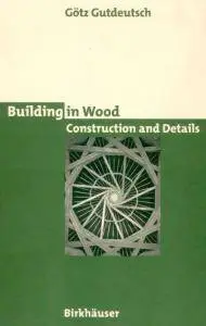 The Detail in Wood Construction (repost)