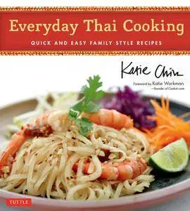 Everyday Thai Cooking: Quick and Easy Family Style Recipes (repost)