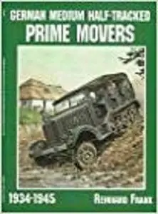 German Medium Half-Tracked Prime Movers 1934-1945 (Schiffer Military History)