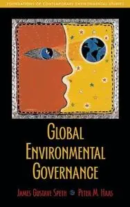 Global Environmental Governance: Foundations of Contemporary Environmental Studies (Foundations of Contemporary Environmental S
