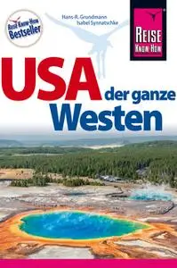 «USA – der ganze Westen» by Hans-R. Grundmann,Isabel Synnatschke