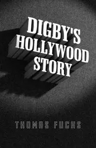 «Digby's Hollywood Story» by Thomas Fuchs
