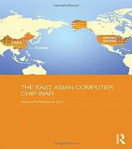 The East Asian Computer Chip War (Repost)