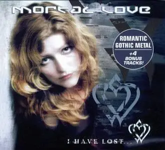 Mortal Love - I Have Lost... (2005)  [with bonus tracks]