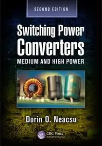Switching Power Converters: Medium and High Power, Second Edition (repost)