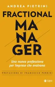 Andrea Pietrini - Fractional manager. Una nuova professione per imprese che evolvono