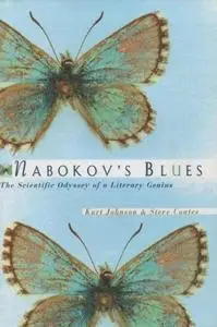 Nabokov’s Blues: The Scientific Odyssey of a Literary Genius