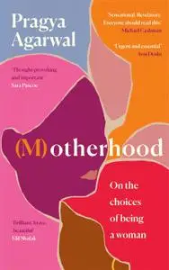 (M)otherhood: On the Choices of Being a Woman