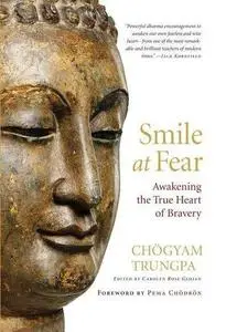 Smile at Fear: Awakening the True Heart of Bravery