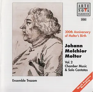 Johann Melchior Molter - Ensemble Trazom - Chamber Music & Solo Cantatas (1996)