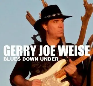 Gerry Joe Weise - Blues Down Under (2009)