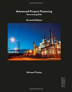 Advanced Project Financing, Structuring Risks, 2nd edition