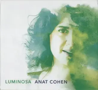 Anat Cohen - Luminosa (2015) {Anzic Records}