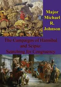 The Campaigns Of Hannibal And Scipio: Searching For Congruency