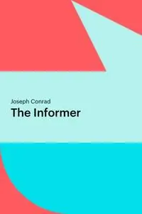 «The Informer» by Joseph Conrad