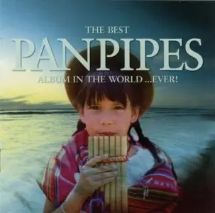 VA - The Best Panpipes Album In The World ...Ever (2004) Repost