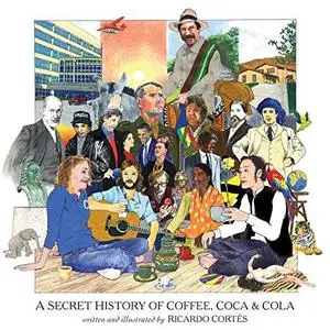 A Secret History of Coffee, Coca & Cola