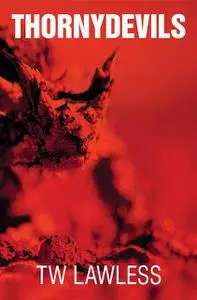 «Thornydevils» by T.W. Lawless