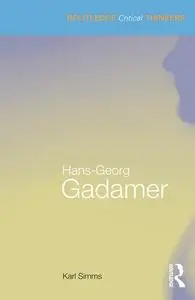 Hans-Georg Gadamer (Routledge Critical Thinkers)