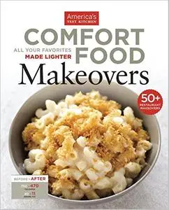 Comfort Food Makeovers: All Your Favorites Made Lighter