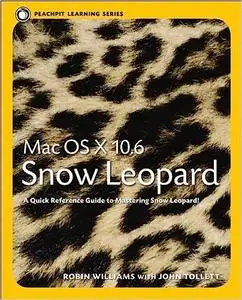 Mac OS X 10.6 Snow Leopard: Peachpit Learning Series
