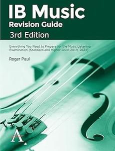 IB Music Revision Guide, 3rd Edition: Everything you need to prepare for the Music Listening Examination  Ed 2